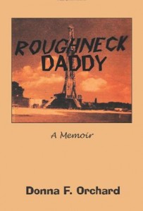 Drilling rig is featured on the cover of book Roughneck Daddy, a memoir by Donna Orchard.